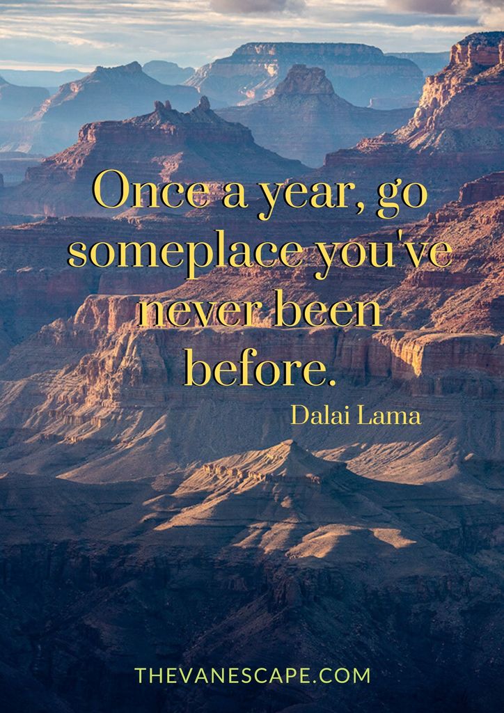 Once a year, go someplace you've never been before. Dalai Lama

If you like this idea, try to explore our blog https://thevanescape.com and learn about excellent destinations!